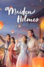 Nonton Drama China Maiden Holmes (2020) Sub Indo