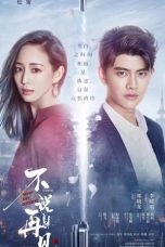 Nonton Drama China Never Say Goodbye (2021) Sub Indo Sobatkeren 21