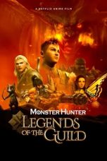 Nonton Film Monster Hunter: Legends of the Guild (2021) Sub Indo