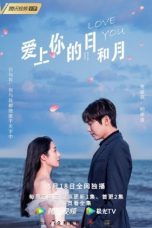 Nonton Drama China Love You Day and Month (2022) Sub Indo